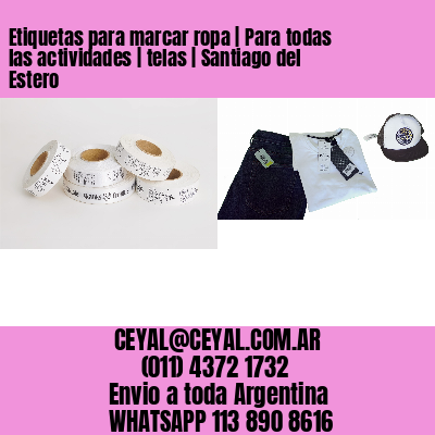 Etiquetas para marcar ropa | Para todas las actividades | telas | Santiago del Estero
