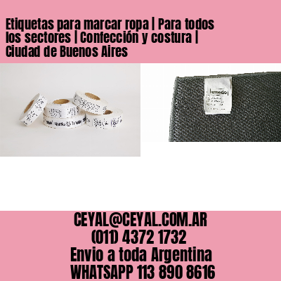 Etiquetas para marcar ropa | Para todos los sectores | Confección y costura | Ciudad de Buenos Aires