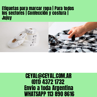 Etiquetas para marcar ropa | Para todos los sectores | Confección y costura | Jujuy