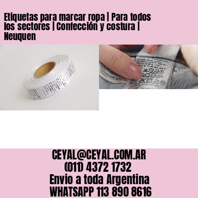 Etiquetas para marcar ropa | Para todos los sectores | Confección y costura | Neuquen
