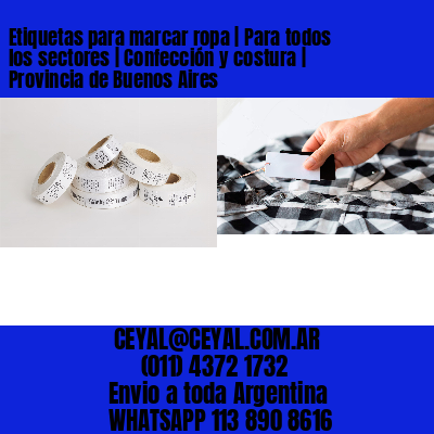 Etiquetas para marcar ropa | Para todos los sectores | Confección y costura | Provincia de Buenos Aires