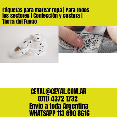 Etiquetas para marcar ropa | Para todos los sectores | Confección y costura | Tierra del Fuego