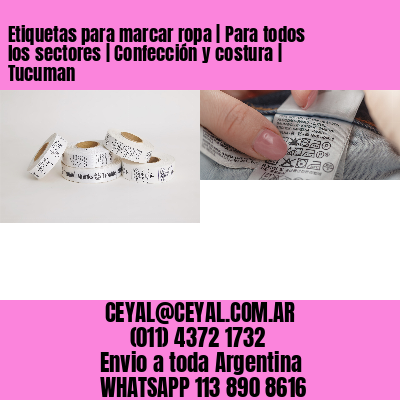 Etiquetas para marcar ropa | Para todos los sectores | Confección y costura | Tucuman