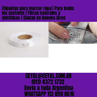 Etiquetas para marcar ropa | Para todos los sectores | Fibras naturales y sintéticas | Ciudad de Buenos Aires