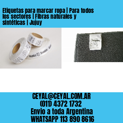Etiquetas para marcar ropa | Para todos los sectores | Fibras naturales y sintéticas | Jujuy