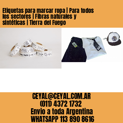 Etiquetas para marcar ropa | Para todos los sectores | Fibras naturales y sintéticas | Tierra del Fuego