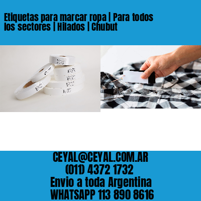 Etiquetas para marcar ropa | Para todos los sectores | Hilados | Chubut