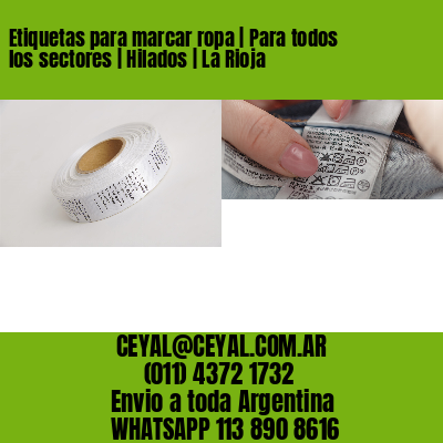 Etiquetas para marcar ropa | Para todos los sectores | Hilados | La Rioja