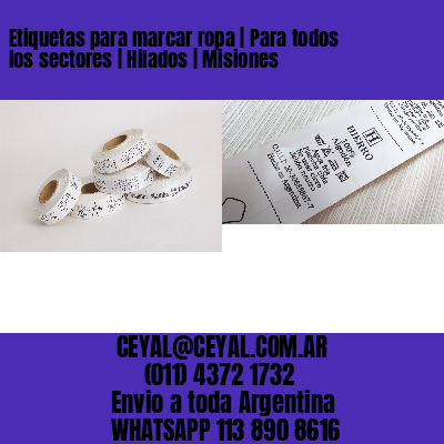 Etiquetas para marcar ropa | Para todos los sectores | Hilados | Misiones