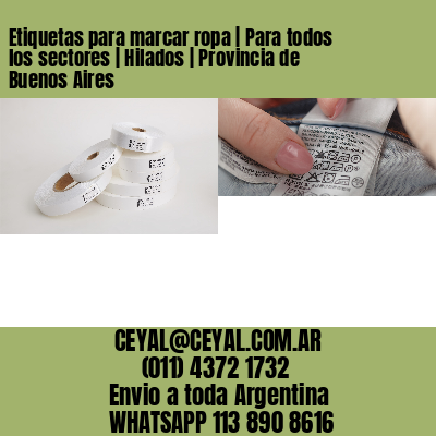 Etiquetas para marcar ropa | Para todos los sectores | Hilados | Provincia de Buenos Aires