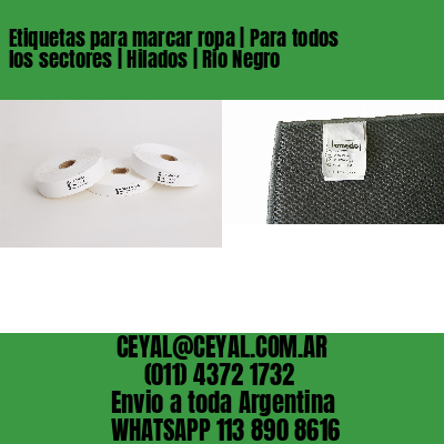 Etiquetas para marcar ropa | Para todos los sectores | Hilados | Rio Negro