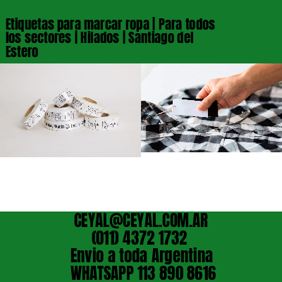 Etiquetas para marcar ropa | Para todos los sectores | Hilados | Santiago del Estero