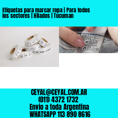 Etiquetas para marcar ropa | Para todos los sectores | Hilados | Tucuman