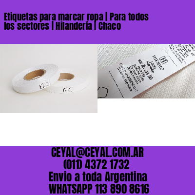 Etiquetas para marcar ropa | Para todos los sectores | Hilandería | Chaco