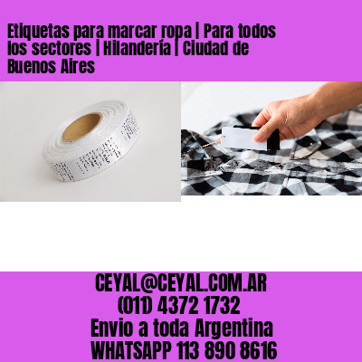Etiquetas para marcar ropa | Para todos los sectores | Hilandería | Ciudad de Buenos Aires