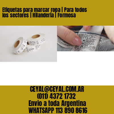Etiquetas para marcar ropa | Para todos los sectores | Hilandería | Formosa