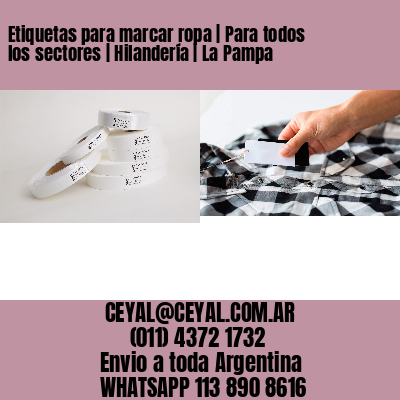 Etiquetas para marcar ropa | Para todos los sectores | Hilandería | La Pampa