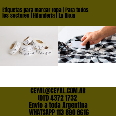 Etiquetas para marcar ropa | Para todos los sectores | Hilandería | La Rioja