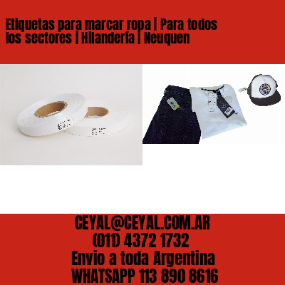 Etiquetas para marcar ropa | Para todos los sectores | Hilandería | Neuquen