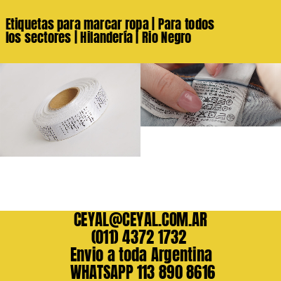 Etiquetas para marcar ropa | Para todos los sectores | Hilandería | Rio Negro