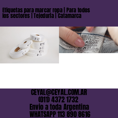 Etiquetas para marcar ropa | Para todos los sectores | Tejeduría | Catamarca
