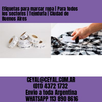 Etiquetas para marcar ropa | Para todos los sectores | Tejeduría | Ciudad de Buenos Aires