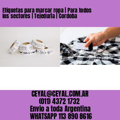 Etiquetas para marcar ropa | Para todos los sectores | Tejeduría | Cordoba