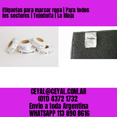 Etiquetas para marcar ropa | Para todos los sectores | Tejeduría | La Rioja