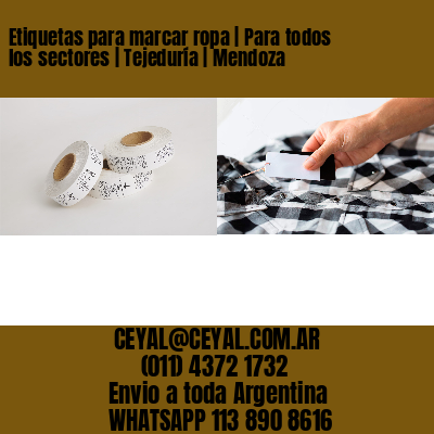 Etiquetas para marcar ropa | Para todos los sectores | Tejeduría | Mendoza