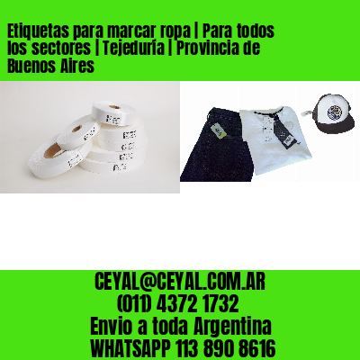 Etiquetas para marcar ropa | Para todos los sectores | Tejeduría | Provincia de Buenos Aires