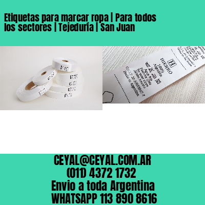 Etiquetas para marcar ropa | Para todos los sectores | Tejeduría | San Juan
