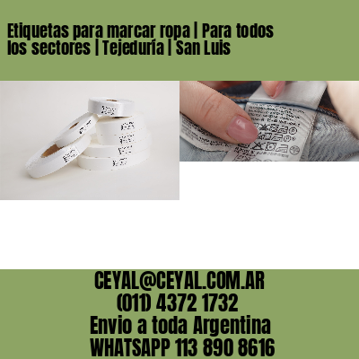 Etiquetas para marcar ropa | Para todos los sectores | Tejeduría | San Luis