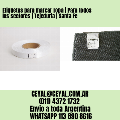 Etiquetas para marcar ropa | Para todos los sectores | Tejeduría | Santa Fe