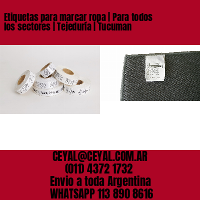 Etiquetas para marcar ropa | Para todos los sectores | Tejeduría | Tucuman