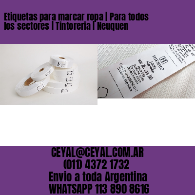 Etiquetas para marcar ropa | Para todos los sectores | Tintoreria | Neuquen