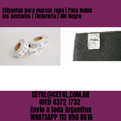 Etiquetas para marcar ropa | Para todos los sectores | Tintoreria | Rio Negro