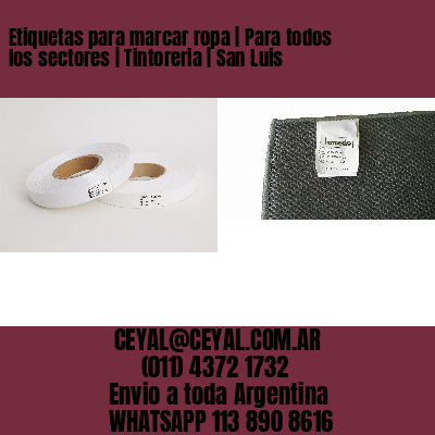 Etiquetas para marcar ropa | Para todos los sectores | Tintoreria | San Luis