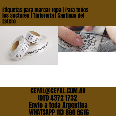 Etiquetas para marcar ropa | Para todos los sectores | Tintoreria | Santiago del Estero