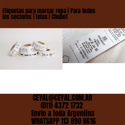 Etiquetas para marcar ropa | Para todos los sectores | telas | Chubut