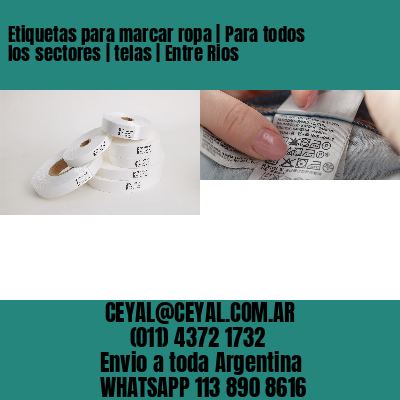 Etiquetas para marcar ropa | Para todos los sectores | telas | Entre Rios