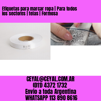 Etiquetas para marcar ropa | Para todos los sectores | telas | Formosa