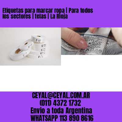 Etiquetas para marcar ropa | Para todos los sectores | telas | La Rioja