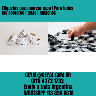Etiquetas para marcar ropa | Para todos los sectores | telas | Misiones