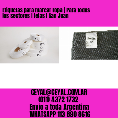 Etiquetas para marcar ropa | Para todos los sectores | telas | San Juan