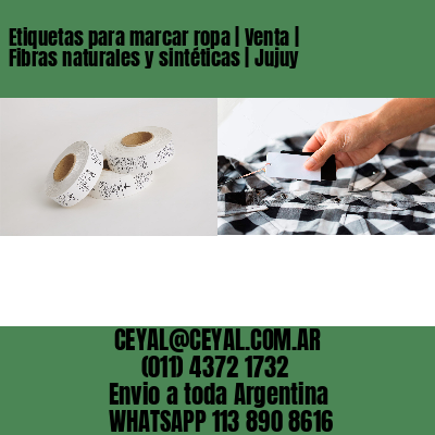 Etiquetas para marcar ropa | Venta | Fibras naturales y sintéticas | Jujuy
