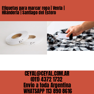 Etiquetas para marcar ropa | Venta | Hilandería | Santiago del Estero