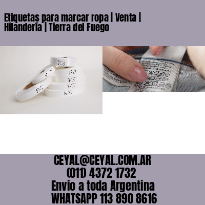 Etiquetas para marcar ropa | Venta | Hilandería | Tierra del Fuego