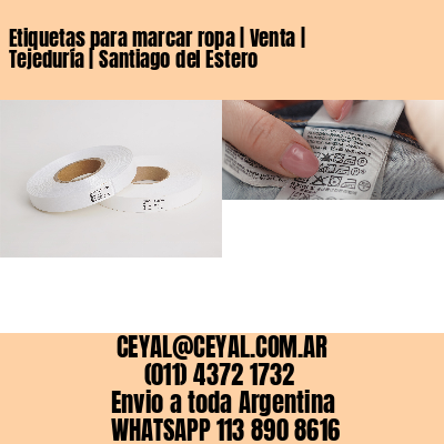 Etiquetas para marcar ropa | Venta | Tejeduría | Santiago del Estero