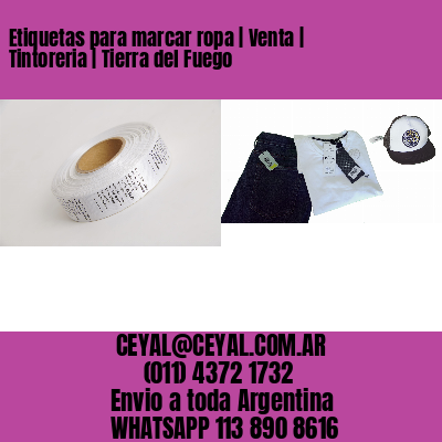 Etiquetas para marcar ropa | Venta | Tintoreria | Tierra del Fuego