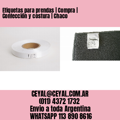 Etiquetas para prendas | Compra | Confección y costura | Chaco